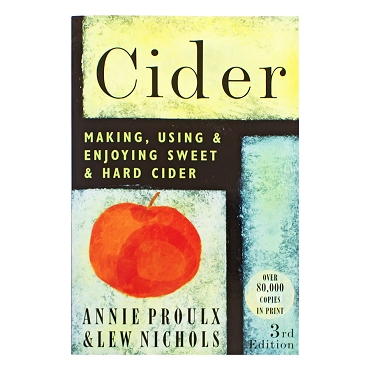 Cider: Making, Using & Enjoying Sweet & Hard Cider